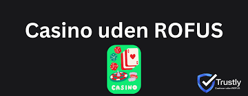 Nye Casino Uden ROFUS En Guide til Ubegribelig Underholdning